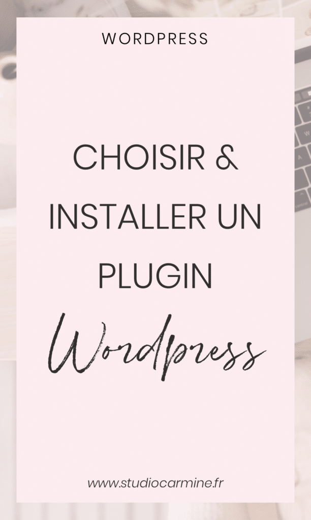 Comment choisir et installer un plugin WordPress ? L'épingle Pinterest !