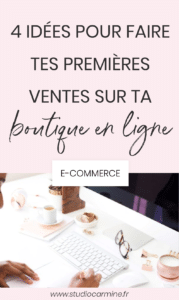 L'épingle Pinterest de l'article : 4 idées pour réussir ses premières ventes sur sa boutique en ligne