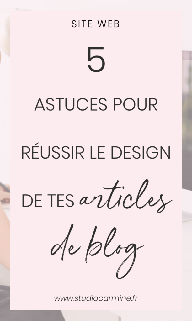 5 astuces pour réussir le design de ses articles de blog : l'épingle Pinterest
